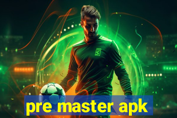 pre master apk